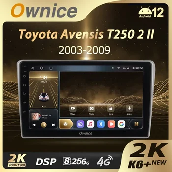 Ownice K6 + 2K для Toyota Avensis T250 2 II 2003 - 2009 Автомобильный Радиоприемник Мультимедийная Навигация Стерео GPS Android 12 No 2din 2 Din DVD