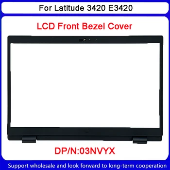 Новинка для Dell Latitude 3420 E3420, ЖК-дисплей, передняя панель, крышка B Shell 03NVYX
