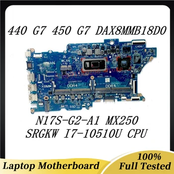 Материнская плата DAX8MMB18D0 Для HP ProBook 440 G7 450 G7 Материнская плата ноутбука с процессором SRGKW I7-10510U N17S-G2-A1 MX250 100% Полностью протестирована В порядке